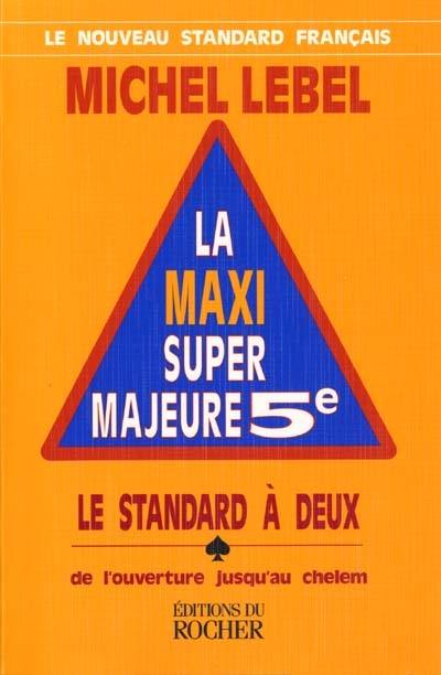 Maxi super majeure cinquième : le standard à deux
