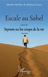 Escale au Sahel. Seyram ou Les coups de la vie