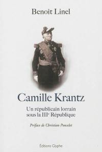 Camille Krantz : un républicain lorrain sous la IIIe République