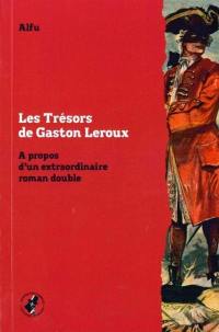 Les trésors de Gaston Leroux : à propos d'un extraordinaire roman double