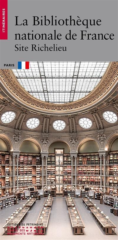 La Bibliothèque nationale de France : site Richelieu : Paris