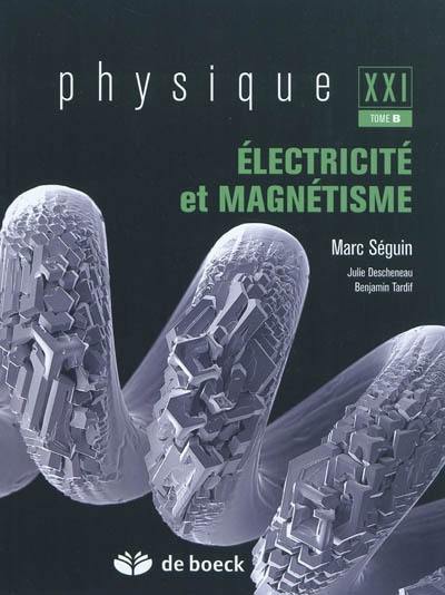Physique XXI. Vol. B. Electricité et magnétisme