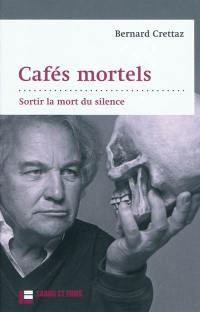 Cafés mortels : sortir la mort du silence