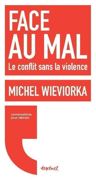 Face au mal : le conflit sans la violence : conversation avec Régis Meyran