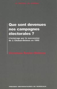 Que sont devenues nos campagnes électorales ? : l'éclairage par la succession de Jacques Chaban-Delmas en 1995