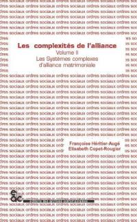 Les complexités de l'alliance. Vol. 2. Les systèmes complexes d'alliance matrimoniale