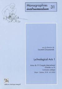 Lychnological Acts. Vol. 1. Actes du 1er Congrès international d'études sur le luminaire antique (Nyon-Genève, 29.IX-04.X.2003)