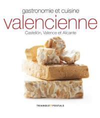 Gastronomie et cuisine valencienne : Castellon, Valence et Alicante