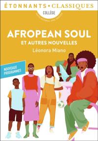 Afropean soul : et autres nouvelles : collège, texte intégral avec dossier, nouveaux programmes