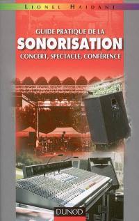 Guide pratique de la sonorisation : concert, spectacle, conférence