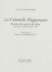 La colonelle Huppenoire : roman de cape et de sabre : paru dans le Canard enchaîné en 1923