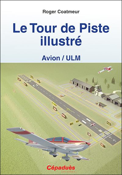 Le tour de piste illustré (avion, ULM)