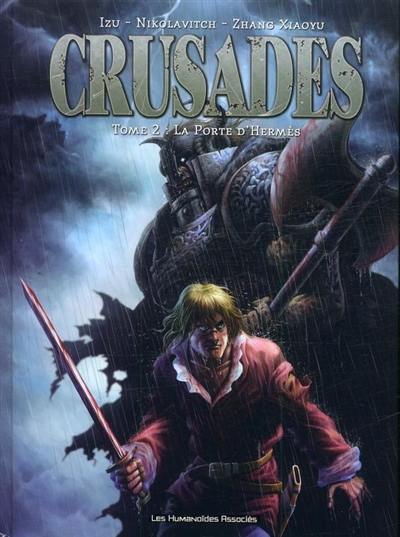 Crusades. Vol. 2. La porte d'Hermès