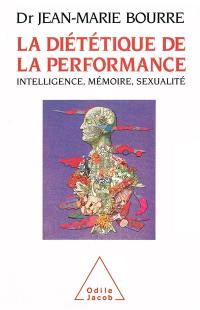 La diététique de la performance : intelligence, mémoire et sexualité