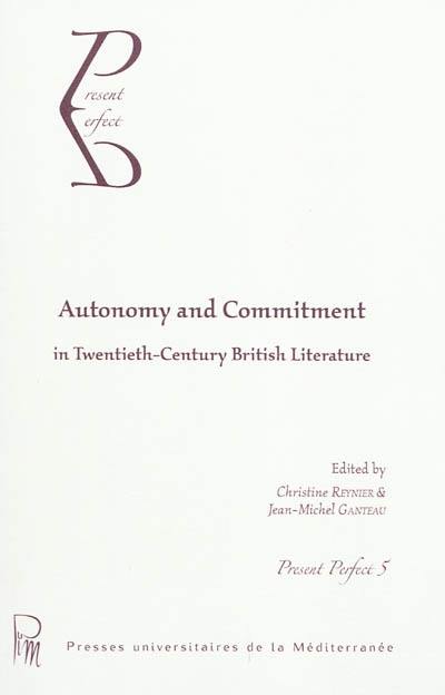 Autonomy and commitment in twentieth British literature