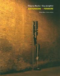 Antonioni-Ferrare : une hypothèse plausible