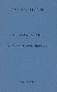 Conversation avec Serge Goyens de Heusch