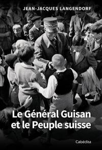 Le général Guisan et le peuple suisse