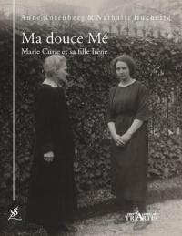 Ma douce Mé : Marie Curie et sa fille Irène