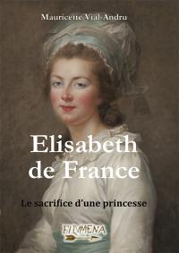 Raconte-moi : Elisabeth de France : le sacrifice d'une princesse