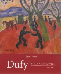 Dufy : de Martigues à l'Estaque : 1903-1925