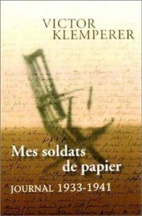 Journal. Vol. 1. Mes soldats de papier : journal, 1933-1941