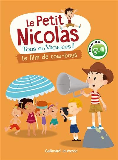 Le Petit Nicolas : tous en vacances !. Vol. 4. Le film de cow-boys