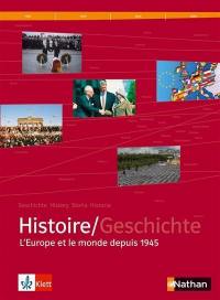 Histoire = Geschichte, l'Europe et le monde depuis 1945 : terminales L, ES, S : livre de l'élève
