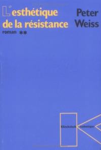 L'esthétique de la résistance. Vol. 2