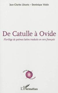 De Catulle à Ovide : florilège de poèmes latins traduits en vers français