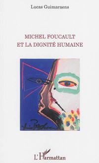 Michel Foucault et la dignité humaine