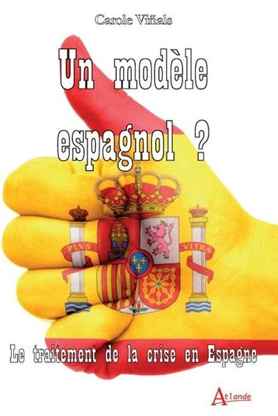 Un modèle espagnol ? : le traitement de la crise en Espagne
