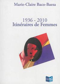 Itinéraires de femmes : 1936-2010