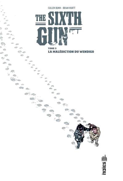The sixth gun. Vol. 5. La malédiction du Wendigo