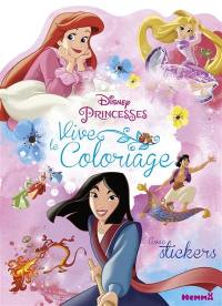 Disney princesses : vive le coloriage : avec stickers