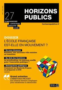 Horizons publics : comprendre, anticiper, innover, agir, n° 27. L'école française est-elle en mouvement ?