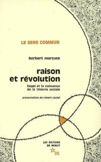 Raison et révolution : Hegel et la naissance de la théorie sociale