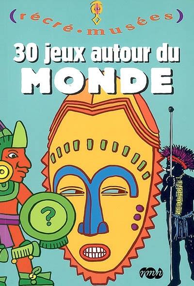 30 jeux autour du monde