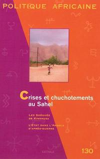 Politique africaine, n° 130. Crises et chuchotements au Sahel