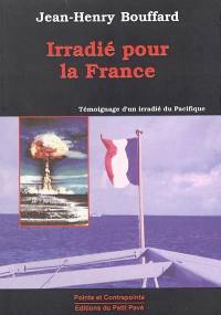 Irradié pour la France : témoignage d'un irradié du Pacifique
