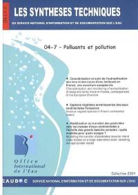 Les synthèses techniques du Service national d'information et de documentation sur l'eau. Vol. 4-7. Polluants et pollution