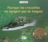 Pourquoi les crocodiles ne mangent pas les tangues