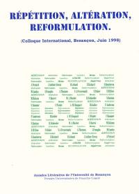 Répétition, altération, reformulation : colloque international 22-24 juin 1998
