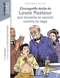 L'incroyable destin de Louis Pasteur qui inventa le vaccin contre la rage