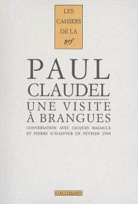 Une visite à Brangues : conversation entre Paul Claudel, Jacques Madaule et Pierre Schaeffer. Brangues, dimanche 27 février 1944