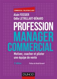 Profession manager commercial : motiver, coacher et piloter une équipe de vente