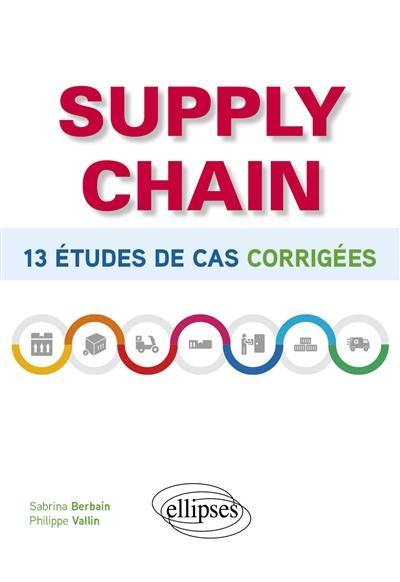 Supply chain : 13 études de cas corrigées