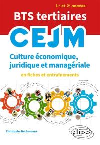 CEJM, culture économique, juridique et managériale, en fiches et entraînements : BTS tertiaires 1re et 2e années