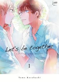 Let's be together : until the love blooms. Vol. 1