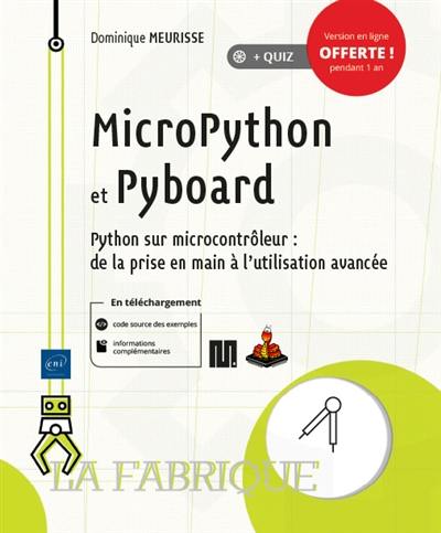 MicroPython et Pyboard : Python sur microcontrôleur : de la prise en main à l'utilisation avancée